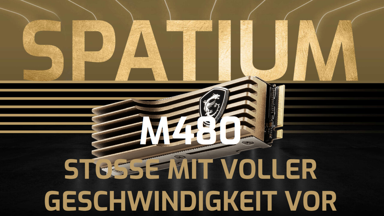 Spatium M480 & M390: MSI hat schnelle NVMe-SSDs für Gamer im Angebot [Anzeige]
