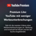 YouTube Premium Lite: YouTube mit weniger Wer­bung startet in Deutschland