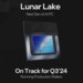 Lunar Lake vs. Snapdragon X: Intel stört Qualcomm mit Teaser, Arrow-Lake-Details im Juni