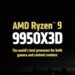 AMD Ryzen 9 9950X3D und 9900X3D: Ab 12. März für 699 respektive 599 USD im Handel