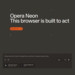 Neon für Allgemeinheit freigegeben: Operas KI-Browser kostet 20 US-Dollar im Monat