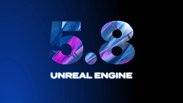 Unreal Engine 5.8: Epic schließt UE5-Phase ab und blickt auf Unreal Engine 6
