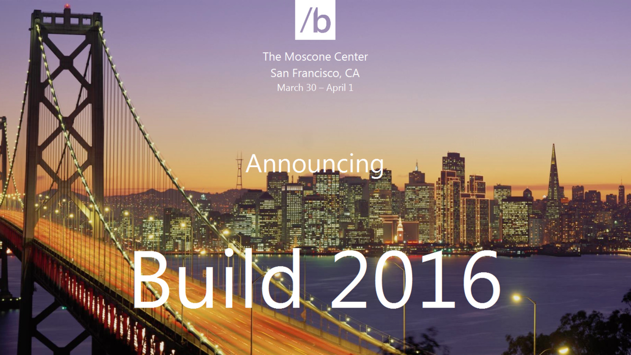 Entwicklerkonferenz: Microsoft Build 2016 Ende März in San Francisco