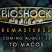 BioShock Remastered: Mac-Version erscheint am 22. August