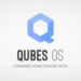Qubes OS 4.0.2: Mit besten Empfehlungen von Edward Snowden