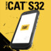 Cat S32: IP68-Outdoor-Smartphone mit MIL-STD-810G für 299 Euro