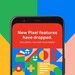 Feature Drop: Googles Pixel-Smartphones erhalten neue Funktionen