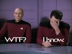 WTF - I know (Picard & Riker).jpg