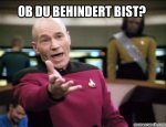 429891302a040365fffd132eed6aaf23_genau-das-macht-den-sound-von-ob-du-behindert-bist-meme_586-44.jpeg
