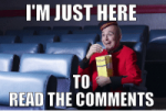 thumb_im-just-here-to-read-the-comments-quickmeme-com-me-irl-31584579.png